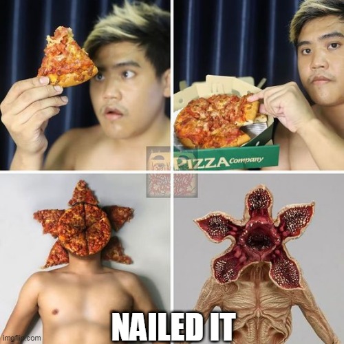 THE CHEAP COSPLAY GUY |  NAILED IT | image tagged in cosplay,pizza | made w/ Imgflip meme maker