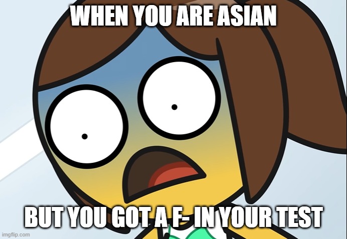 scared emoji girl | WHEN YOU ARE ASIAN; BUT YOU GOT A F- IN YOUR TEST | image tagged in gracioso | made w/ Imgflip meme maker