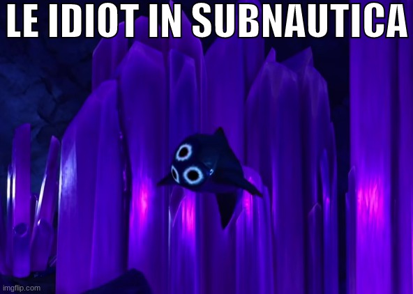 LE IDIOT IN SUBNAUTICA | made w/ Imgflip meme maker