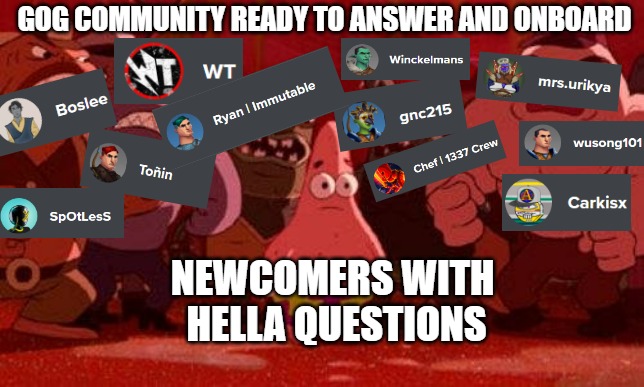 GoG Community Will Onboard MILLIONS! | GOG COMMUNITY READY TO ANSWER AND ONBOARD; NEWCOMERS WITH 
HELLA QUESTIONS | image tagged in patrick star surrounded,nft,crypto,gaming,rpgmobile | made w/ Imgflip meme maker