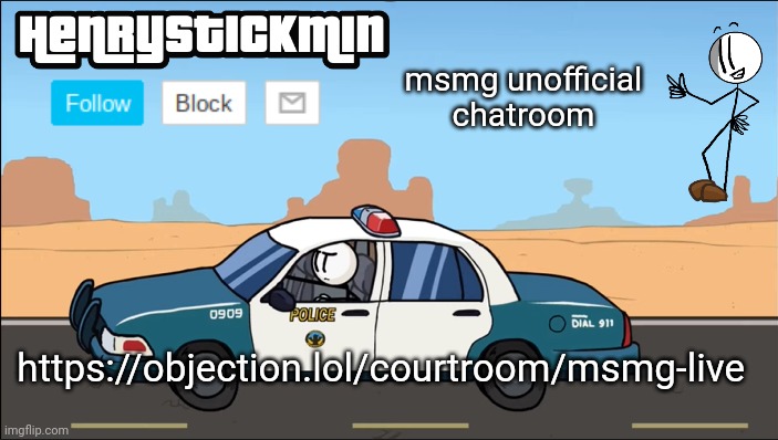 HenryStickmin Gangsta 4 Lyfe temp | msmg unofficial chatroom; https://objection.lol/courtroom/msmg-live | image tagged in henrystickmin gangsta 4 lyfe temp | made w/ Imgflip meme maker