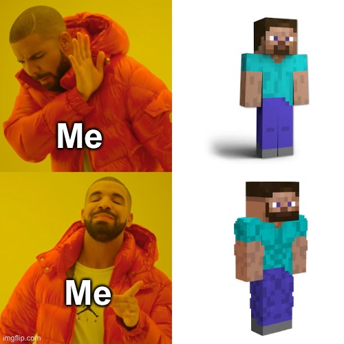 Chad | Me; Me | image tagged in memes,drake hotline bling | made w/ Imgflip meme maker