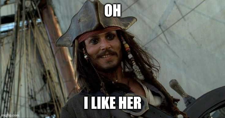 JACK OH I LIKE THAT | OH I LIKE HER | image tagged in jack oh i like that | made w/ Imgflip meme maker
