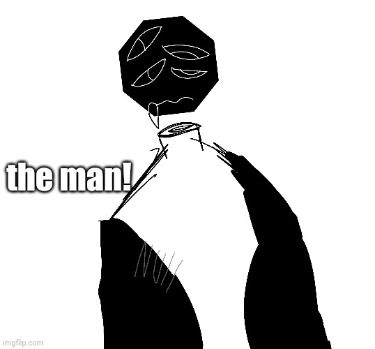 the man! | made w/ Imgflip meme maker