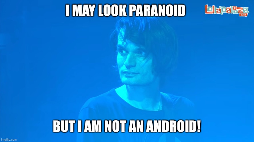 Poor Johnny | I MAY LOOK PARANOID; BUT I AM NOT AN ANDROID! | image tagged in jonny greenwood,radiohead,paranoid android,music,band members,paranoid | made w/ Imgflip meme maker