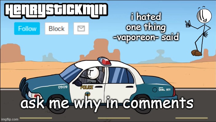 HenryStickmin Gangsta 4 Lyfe temp | i hated one thing -vaporeon- said; ask me why in comments | image tagged in henrystickmin gangsta 4 lyfe temp | made w/ Imgflip meme maker