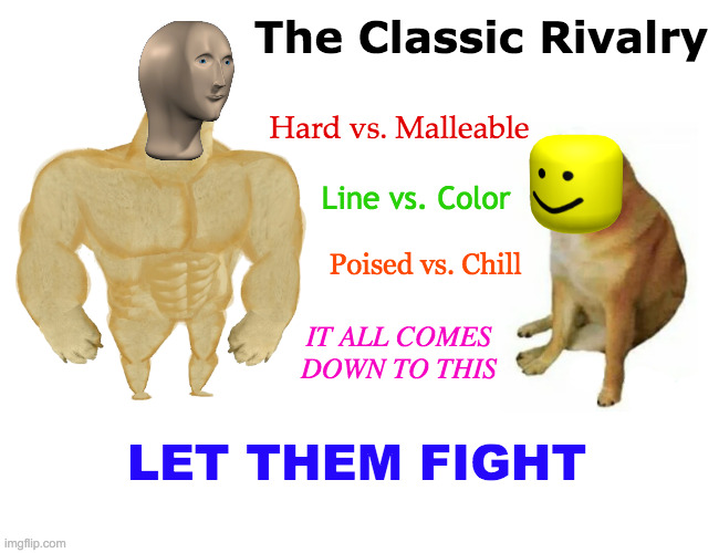 Meme Man or Dear Old Oof? |  The Classic Rivalry; Hard vs. Malleable; Line vs. Color; Poised vs. Chill; IT ALL COMES DOWN TO THIS; LET THEM FIGHT | image tagged in memes,buff doge vs cheems,meme man,roblox oof,battle royale,who would win | made w/ Imgflip meme maker