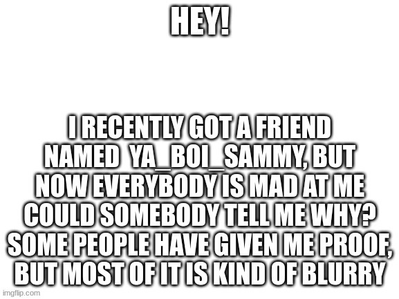And please, don't get mad at me, I just met him | image tagged in sorry | made w/ Imgflip meme maker