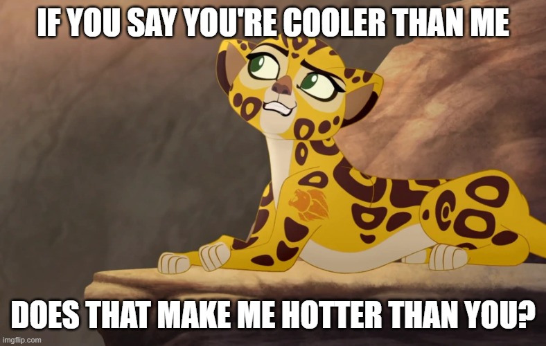 Hmmm | IF YOU SAY YOU'RE COOLER THAN ME; DOES THAT MAKE ME HOTTER THAN YOU? | image tagged in fuli what if,hmmm,cool,hot | made w/ Imgflip meme maker