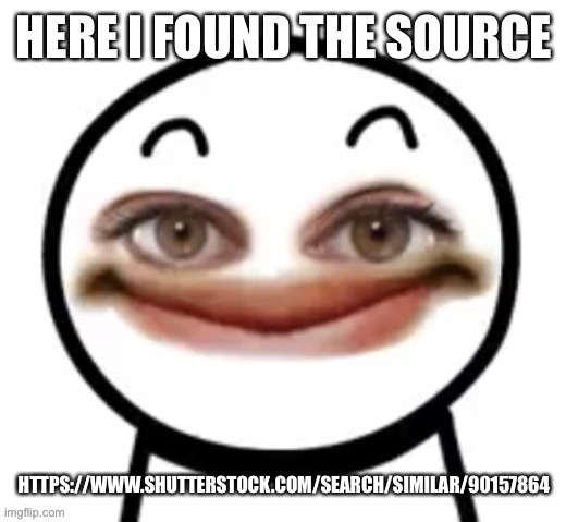 him | HERE I FOUND THE SOURCE; HTTPS://WWW.SHUTTERSTOCK.COM/SEARCH/SIMILAR/90157864 | image tagged in him | made w/ Imgflip meme maker
