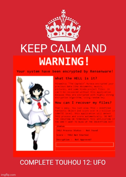  KEEP CALM AND; COMPLETE TOUHOU 12: UFO | image tagged in memes,touhou,hack | made w/ Imgflip meme maker