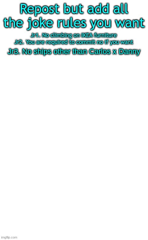 /j | Jr3. No ships other than Carlos x Danny | made w/ Imgflip meme maker