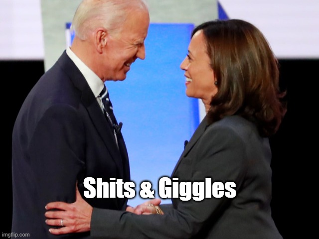 S&G | Shits & Giggles | image tagged in biden harris | made w/ Imgflip meme maker