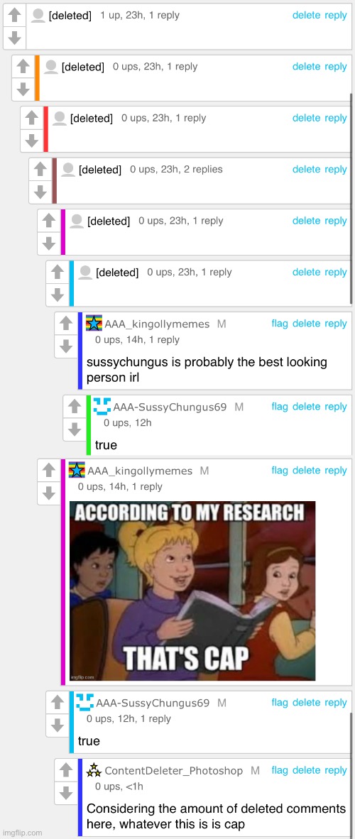 I checked the approval history. SussyChungus deleted it all, I have no idea what they originally said | made w/ Imgflip meme maker