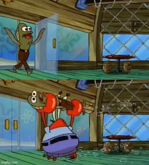 SpongeBob Fish Thrown Out | image tagged in spongebob fish thrown out | made w/ Imgflip meme maker