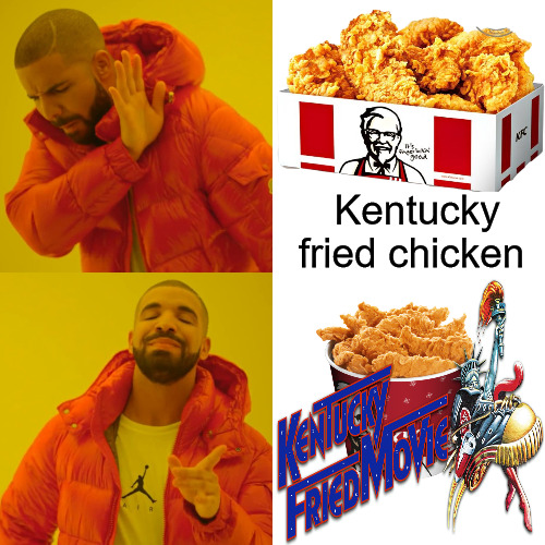 KFC WISH THEY HAD IT LIKE MY FRENS BEST CHICKEN | Kentucky fried chicken | image tagged in memes,drake hotline bling,meme,drake | made w/ Imgflip meme maker