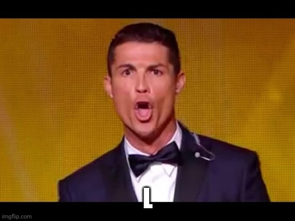 Cristiano Ronaldo CR7 | L | image tagged in cristiano ronaldo cr7 | made w/ Imgflip meme maker