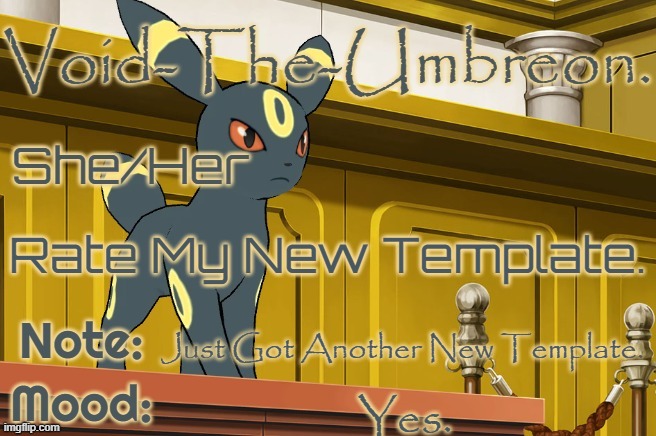 https://objection.lol/courtroom/We_Have_Come_For_Your_Nectar | Rate My New Template. Just Got Another New Template. Yes. | image tagged in void-the-umbreon template | made w/ Imgflip meme maker