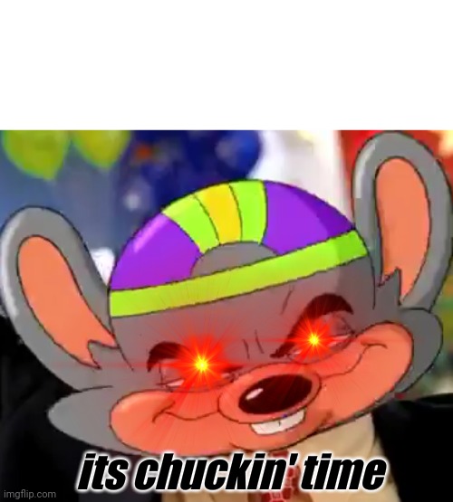 its chuckin time Blank Meme Template