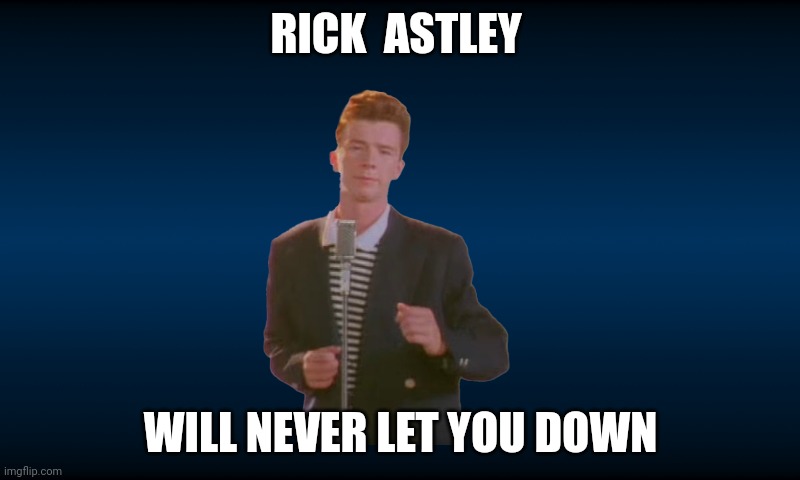 Yes My Fav Fnaf World Character | RICK  ASTLEY; WILL NEVER LET YOU DOWN | image tagged in fnaf world loading background | made w/ Imgflip meme maker