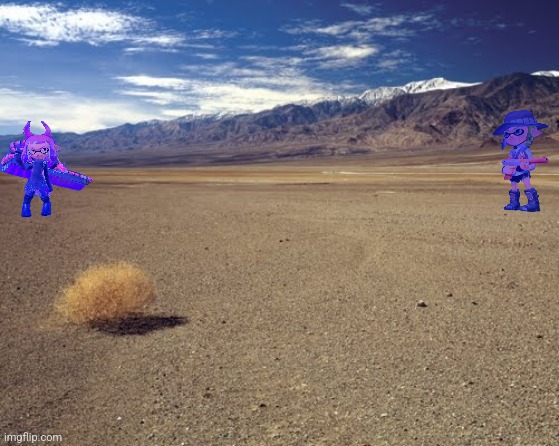 Akina vs Inkmatas | image tagged in desert tumbleweed | made w/ Imgflip meme maker