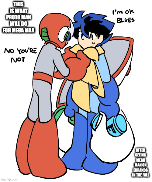 Protoman Warming Mega Man Up | THIS IS WHAT PROTO MAN WILL DO FOR MEGA MAN; AFTER SEEING MEGA MAN ON ERRANDS IN THE FALL | image tagged in protoman,megaman,memes | made w/ Imgflip meme maker