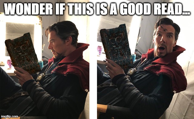 The Eye Has It | WONDER IF THIS IS A GOOD READ... | image tagged in dr strange | made w/ Imgflip meme maker