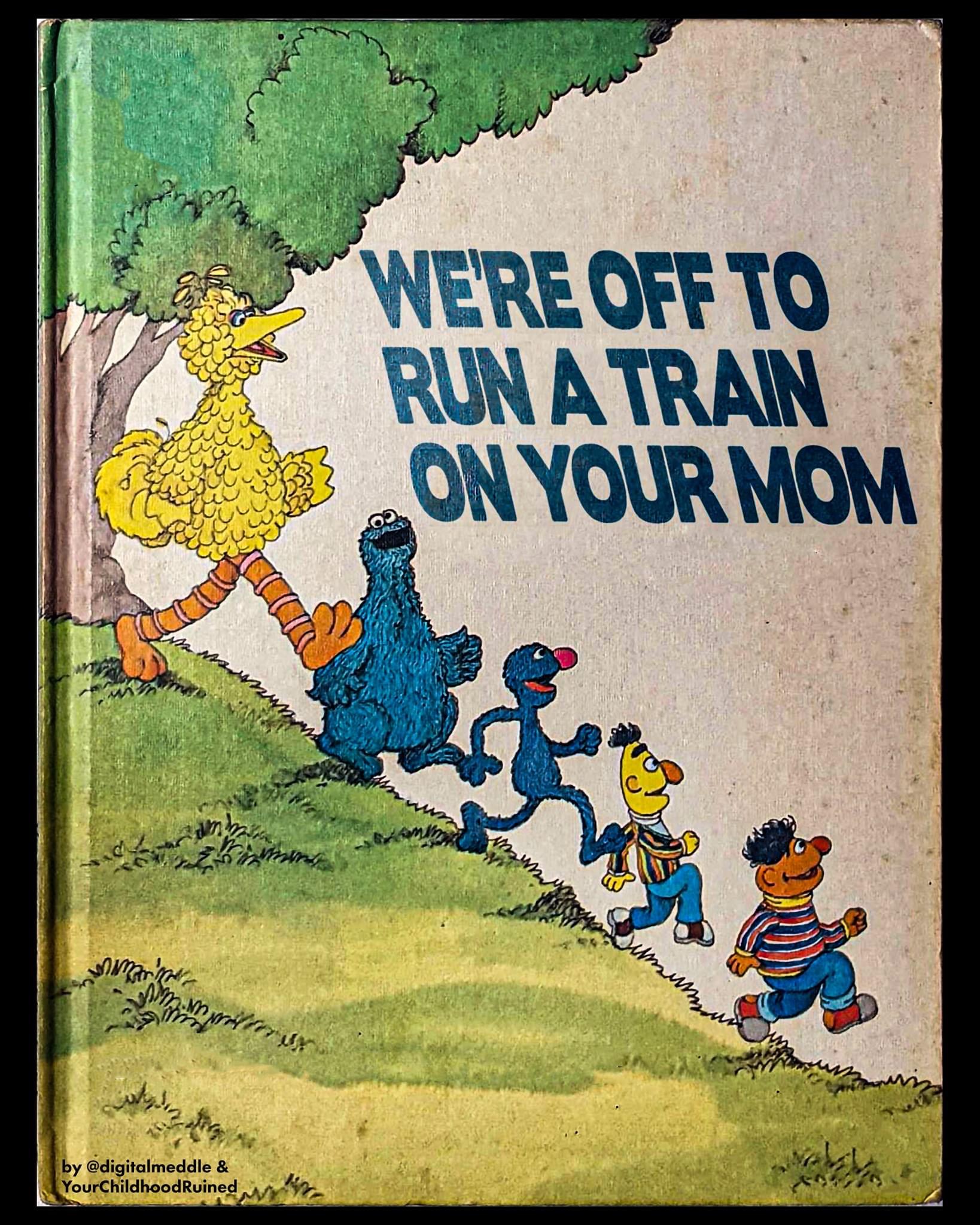 High Quality We’re off to run a train on your mom Blank Meme Template