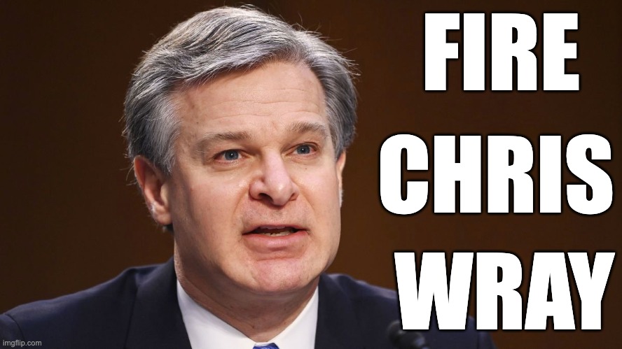 FIRE; CHRIS; WRAY | made w/ Imgflip meme maker