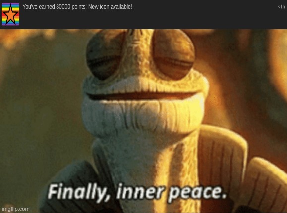 80,000 | image tagged in finally inner peace,80000 points,finally | made w/ Imgflip meme maker