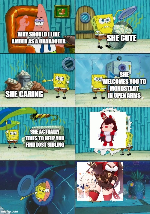 Amber is top tier waifu | SHE CUTE; WHY SHOULD I LIKE AMBER AS A CHARACTER; SHE WELCOMES YOU TO MONDSTADT IN OPEN ARMS; SHE CARING; SHE ACTUALLY TRIES TO HELP YOU FIND LOST SIBLING | image tagged in spongebob shows patrick garbage | made w/ Imgflip meme maker