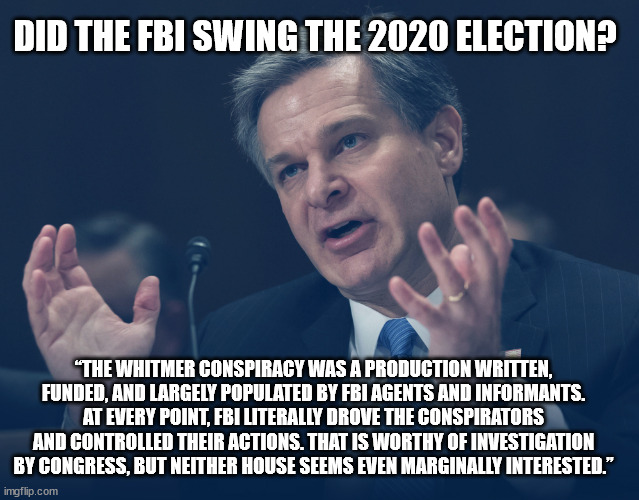 “We want no Gestapo or Secret Police. FBI is tending in that direction...." - Harry Truman | DID THE FBI SWING THE 2020 ELECTION? “THE WHITMER CONSPIRACY WAS A PRODUCTION WRITTEN, FUNDED, AND LARGELY POPULATED BY FBI AGENTS AND INFORMANTS. AT EVERY POINT, FBI LITERALLY DROVE THE CONSPIRATORS AND CONTROLLED THEIR ACTIONS. THAT IS WORTHY OF INVESTIGATION BY CONGRESS, BUT NEITHER HOUSE SEEMS EVEN MARGINALLY INTERESTED.” | image tagged in if only you knew how bad things really are | made w/ Imgflip meme maker