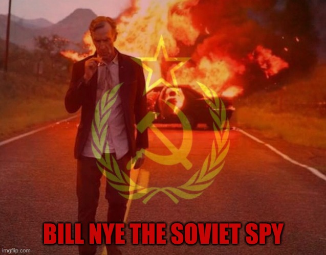 BILL NYE THE SOVIET SPY | made w/ Imgflip meme maker