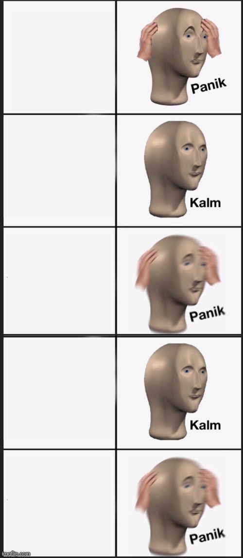 Panik kalm panik extended Blank Meme Template