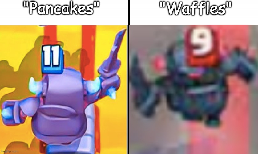 Clash Royale | "Pancakes"; "Waffles" | image tagged in clash royale | made w/ Imgflip meme maker