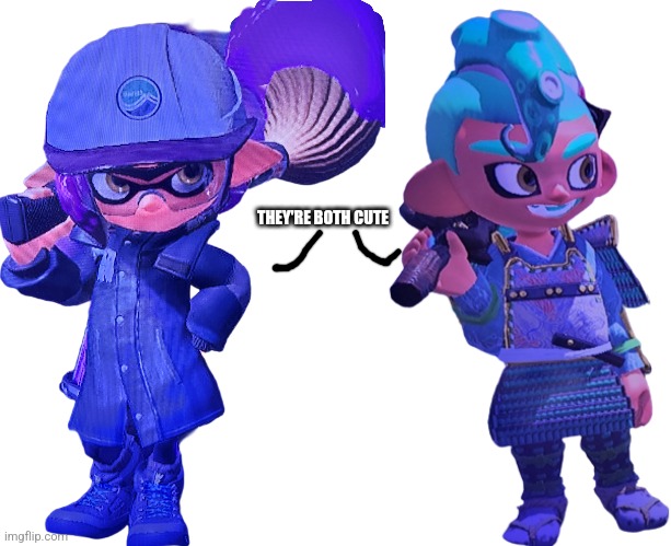 THEY'RE BOTH CUTE | image tagged in monacher,true octo samurai | made w/ Imgflip meme maker