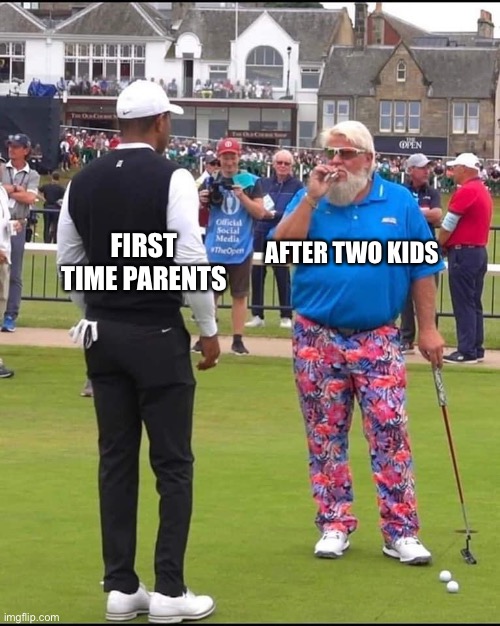 Parenting | AFTER TWO KIDS; FIRST TIME PARENTS | image tagged in john daly and tiger woods | made w/ Imgflip meme maker