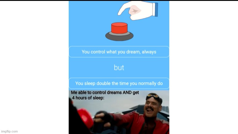 I still would get 0 seconds of sleep, but i would still press it. | made w/ Imgflip meme maker