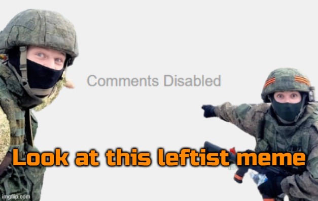 9 times outta 10 on leftist memes | Look at this leftist meme | image tagged in memes | made w/ Imgflip meme maker