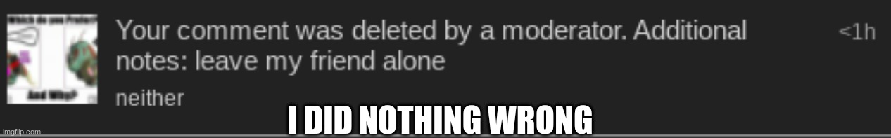 I DID NOTHING WRONG | made w/ Imgflip meme maker