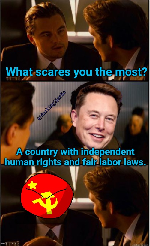 A Billionaire's nightmare! |  What scares you the most? @darking2jarlie; A country with independent human rights and fair labor laws. | image tagged in billionaire,communism,china,human rights,jeff bezos,google | made w/ Imgflip meme maker