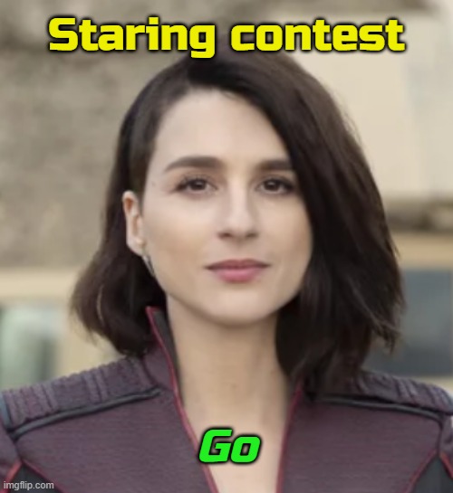 Bet | Staring contest; Go | image tagged in memes,staring contest | made w/ Imgflip meme maker