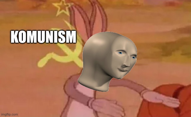 Bugs bunny communist | KOMUNISM | image tagged in bugs bunny communist | made w/ Imgflip meme maker