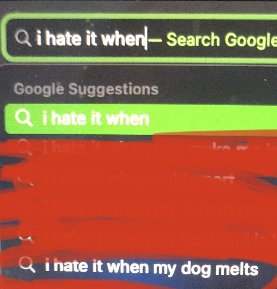 I hate it when my dog melts Blank Meme Template