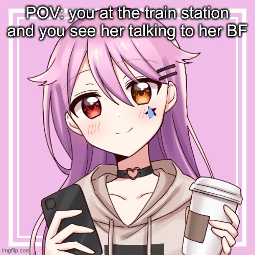 POV: you at the train station and you see her talking to her BF | made w/ Imgflip meme maker