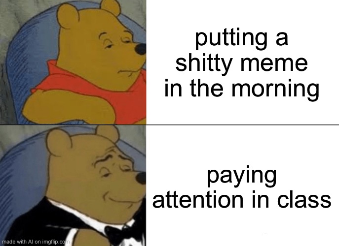 Tuxedo Winnie The Pooh Meme - Imgflip