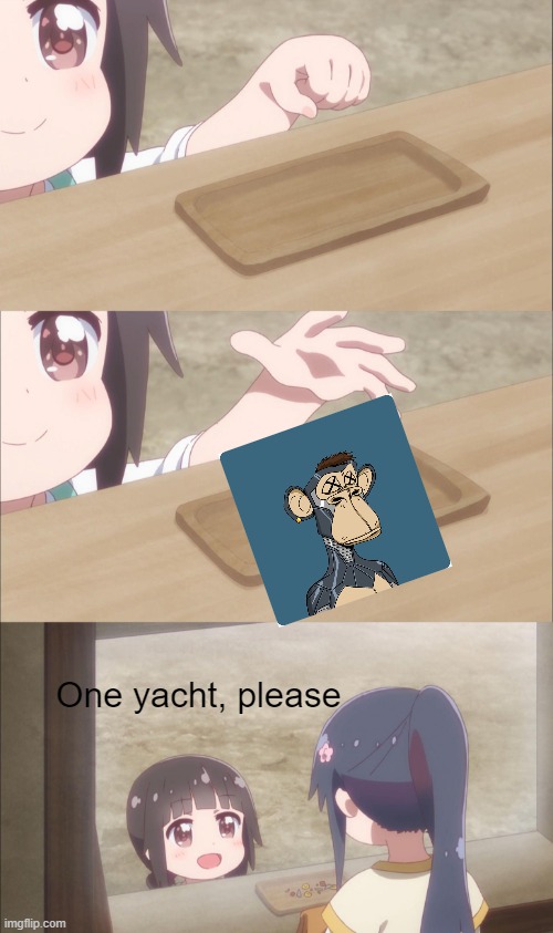 I hope the poors don't catch on | One yacht, please | image tagged in yuu buys a cookie | made w/ Imgflip meme maker