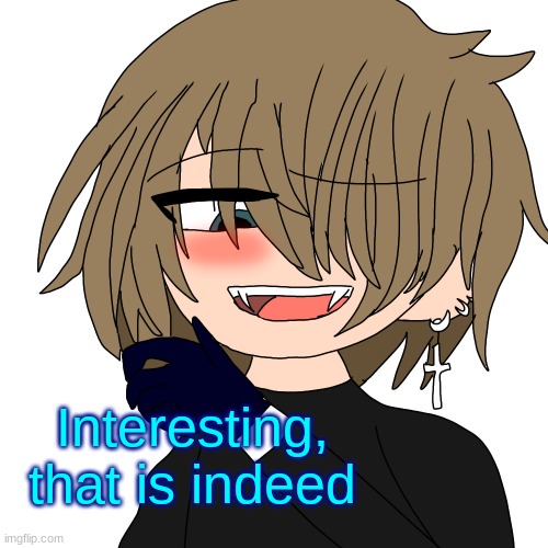 Noah | Interesting, that is indeed | image tagged in noah | made w/ Imgflip meme maker