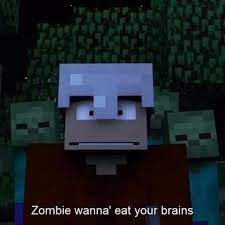 zombie wanna´ eat your brains Blank Meme Template