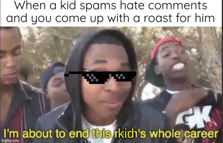? | image tagged in roast | made w/ Imgflip meme maker